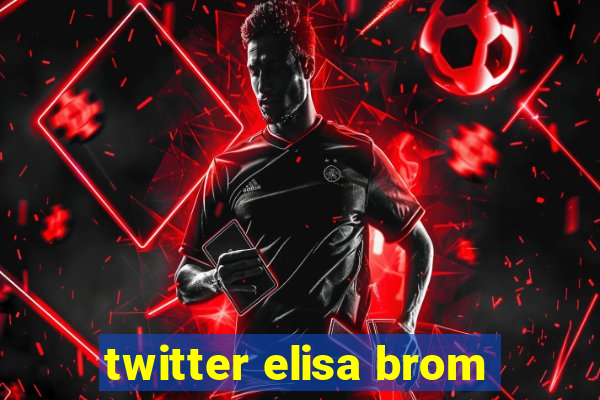 twitter elisa brom